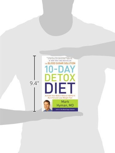 The Blood Sugar Solution 10-Day Detox Diet: Activate Your Body's Natural Ability to Burn Fat and Lose Weight Fast