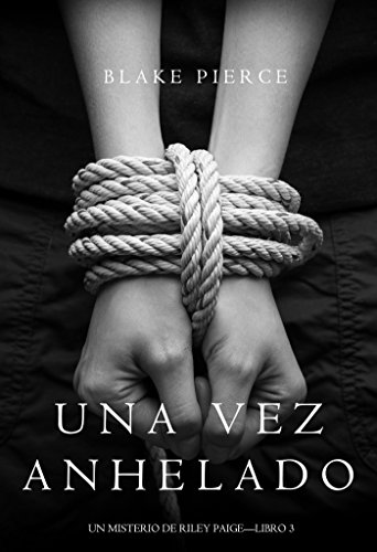 Una Vez Anhelado (Un Misterio de Riley Paige—Libro #3) Una Vez Anhelado (Un Misterio de Riley Paige—Libro #3)