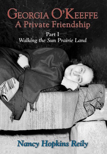 V. 1. Walking The Sun Prairie Land} Georgia O'Keeffe, A Private Friendship